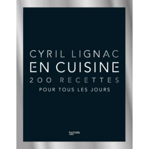 200 recettes pour tous les jours - Cyril Lignac